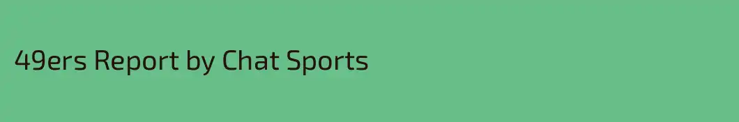 49ers Report by Chat Sports